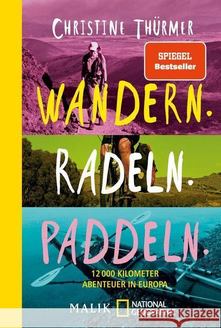 Wandern. Radeln. Paddeln. : 12000 Kilometer Abenteuer in Europa Thürmer, Christine 9783492406390 National Geographic Taschenbuch