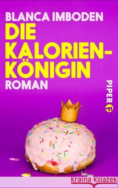 Die Kalorien-Königin : Roman Imboden, Blanca 9783492500746 Piper Fahrenheit