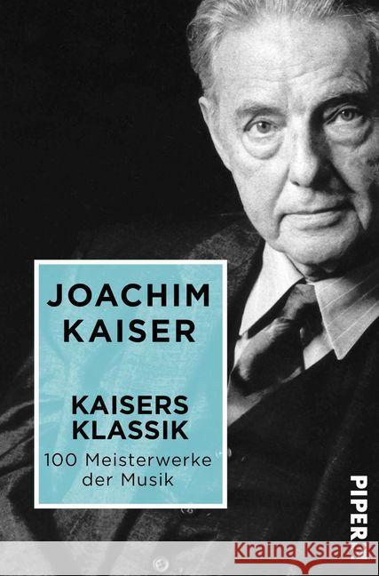 Kaisers Klassik : 100 Meisterwerke der Musik Kaiser, Joachim 9783492500975