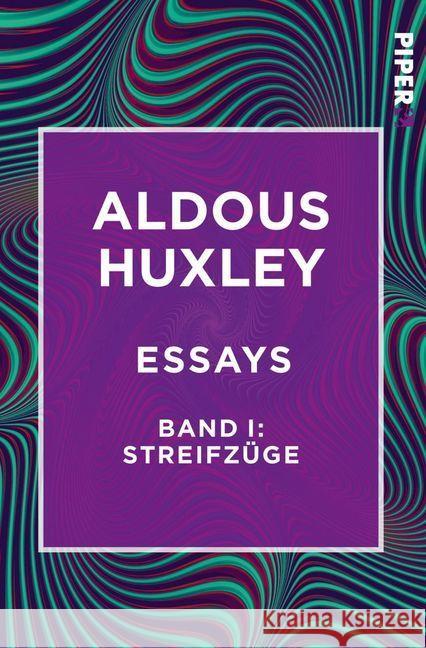 Essays. Bd.1 : Streifzüge. Ansichten der Natur und Reisebilder Huxley, Aldous 9783492501101