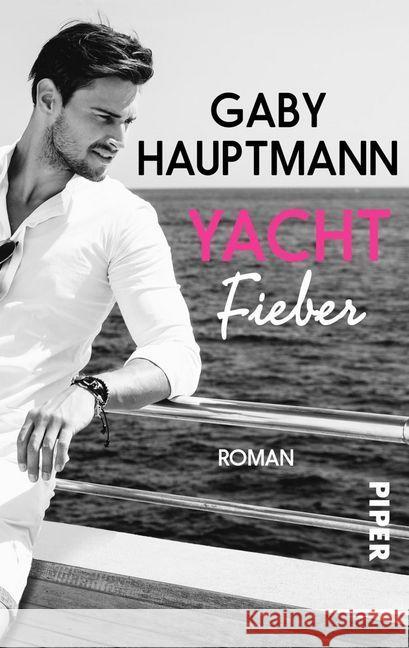 Yachtfieber : Roman Hauptmann, Gaby 9783492501378