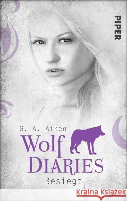 Besiegt : Wolf Diaries 2 Aiken, G. A. 9783492501675 Piper Fantasy