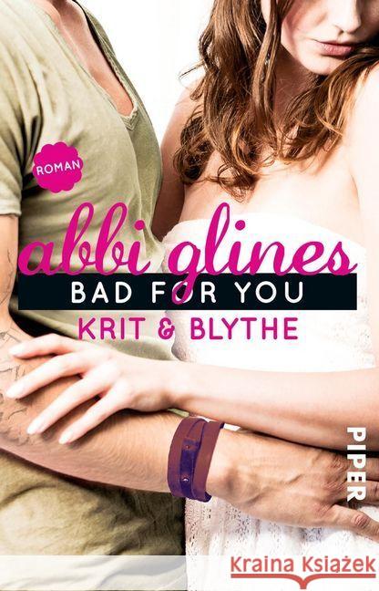 Bad For You - Krit und Blythe : Roman Glines, Abbi 9783492502016 Piper Gefühlvoll