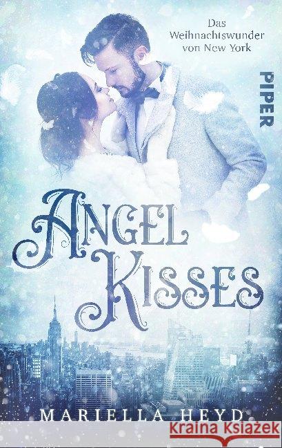 Angel Kisses: Das Weihnachtswunder von New York : Ein magischer Roman Heyd, Mariella 9783492502498