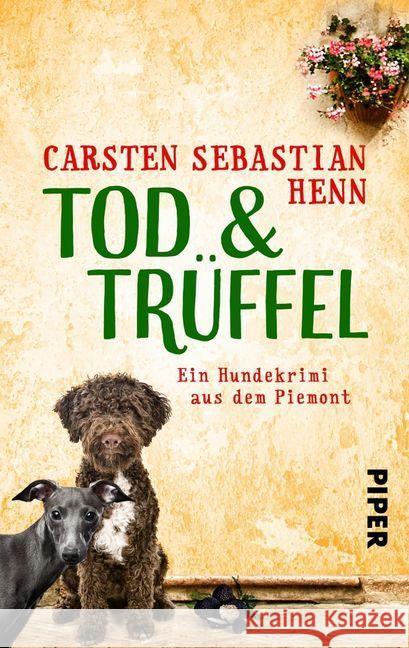 TOD & TRÜFFEL : Ein Hundekrimi aus dem Piemont Henn, Carsten Sebastian 9783492502757