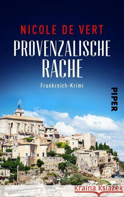 Provenzalische Rache : Frankreich-Krimi de Vert, Nicole 9783492503013 Piper Spannungsvoll