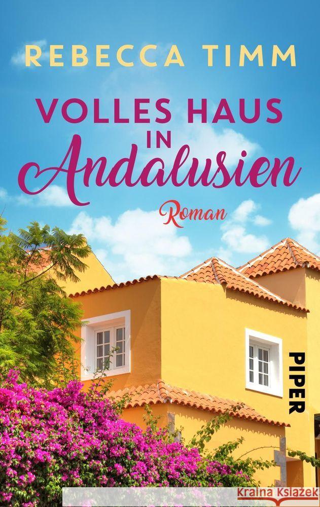 Volles Haus in Andalusien : Roman Timm, Rebecca 9783492503266 Piper Gefühlvoll