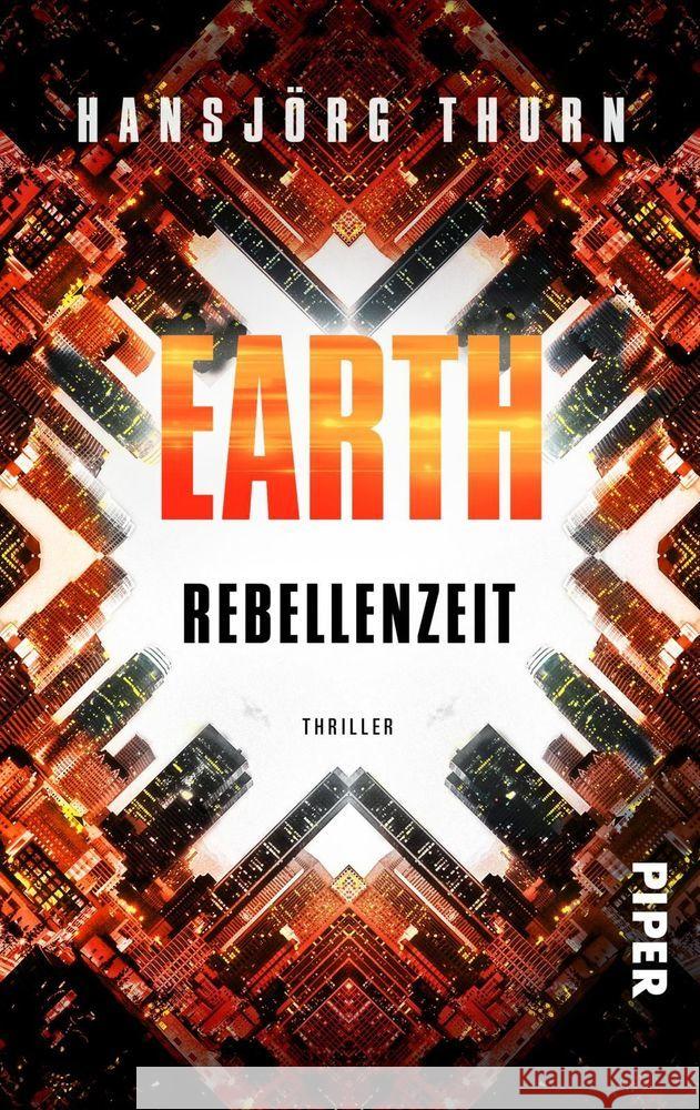 Earth - Rebellenzeit : Thriller Thurn, Hansjörg 9783492503563 Piper Spannungsvoll