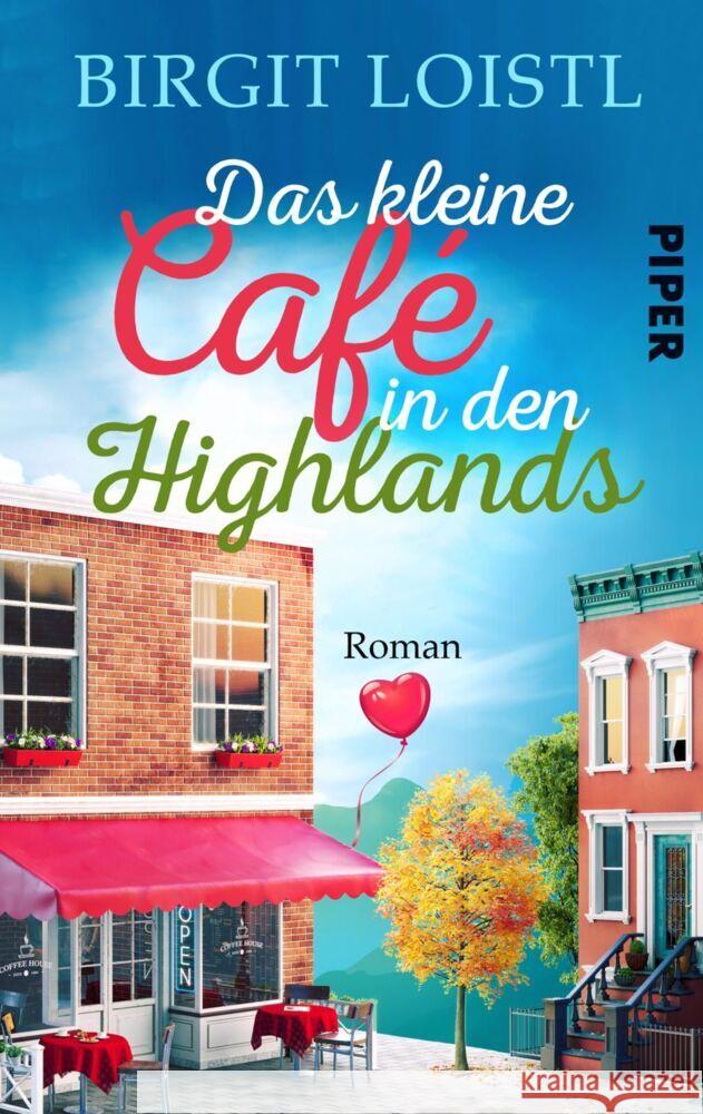 Das kleine Cafe in den Highlands : Roman Loistl, Birgit 9783492503792 Piper Gefühlvoll
