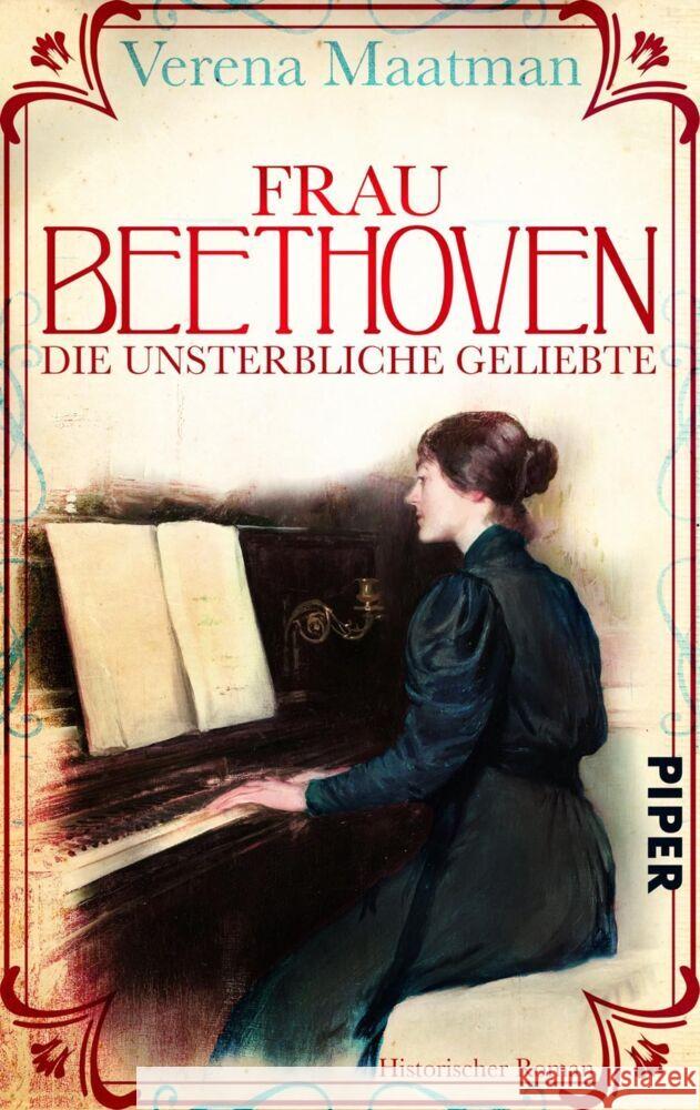 Frau Beethoven : Die unsterbliche Geliebte. Historischer Roman Maatman, Verena 9783492503839 Piper Schicksalsvoll