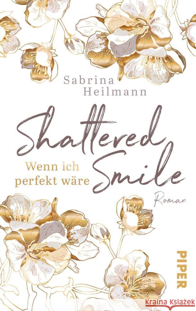 Shattered Smile: Wenn ich perfekt wäre Heilmann, Sabrina 9783492504775 Piper Gefühlvoll