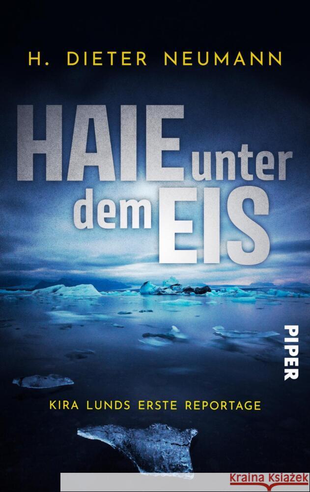 Haie unter dem Eis - Kira Lunds erste Reportage Neumann, H. Dieter 9783492504942 Piper Spannungsvoll