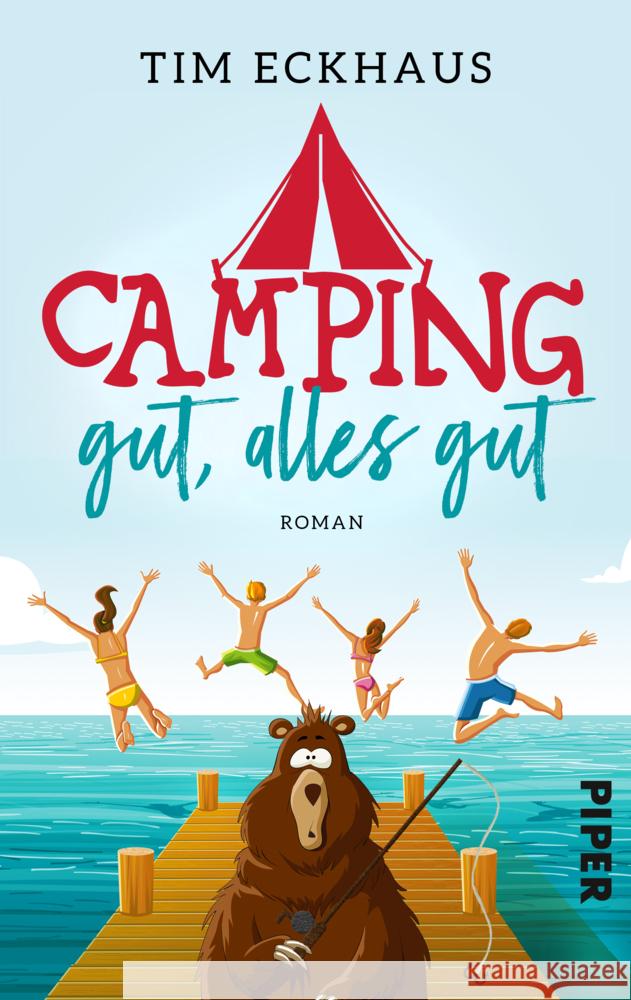 Camping gut, alles gut Eckhaus, Tim 9783492505222 Piper Humorvoll