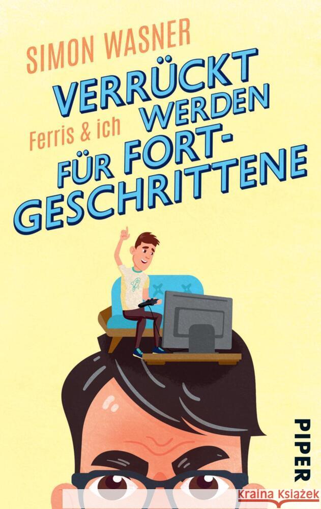 Ferris & Ich - Verrückt werden für Fortgeschrittene Wasner, Simon 9783492505277 Piper Humorvoll