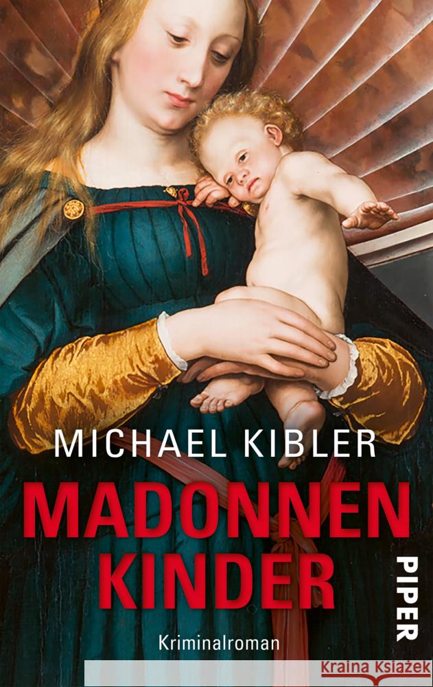 Madonnenkinder Kibler, Michael 9783492505338 Piper Spannungsvoll