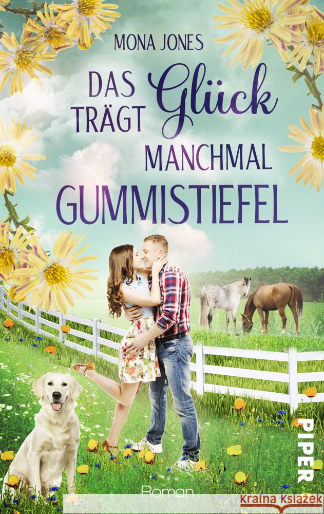 Das Glück trägt manchmal Gummistiefel Jones, Mona 9783492505758