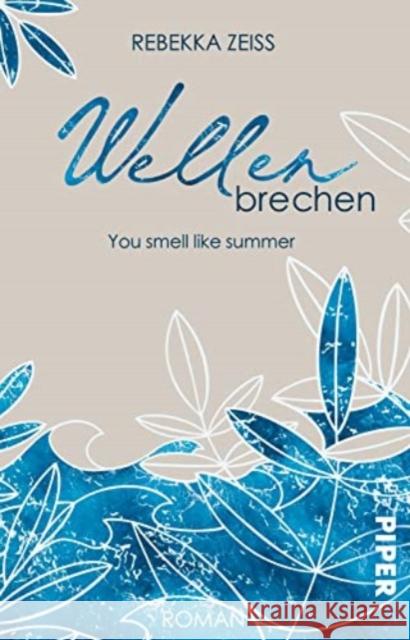 Wellenbrechen - You smell like summer Zeiss, Rebekka 9783492506106