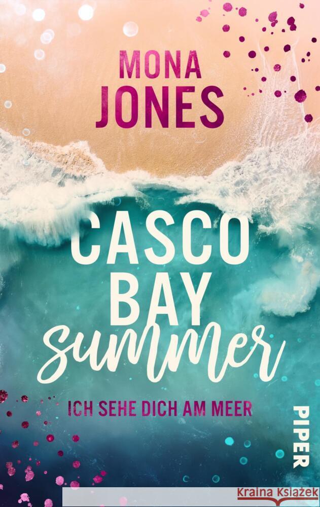 Casco Bay Summer. Ich sehe dich am Meer Jones, Mona 9783492506311 Piper Gefühlvoll