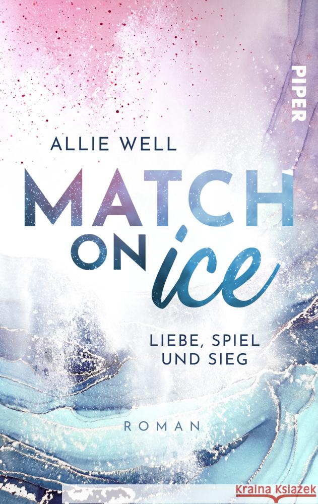 Match on Ice Well, Allie 9783492506434 Piper Gefühlvoll