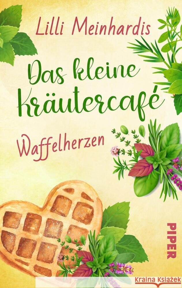 Das kleine Kräutercafé - Waffelherzen Meinhardis, Lilli 9783492507202