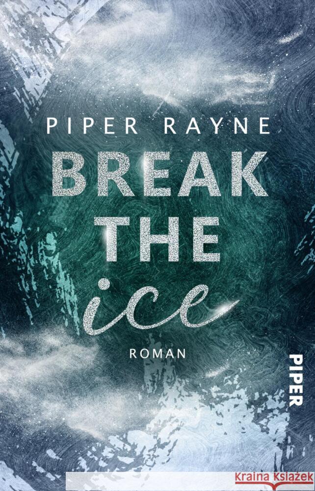 Break the Ice Rayne, Piper 9783492507349 Piper Gefühlvoll