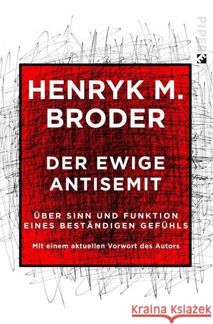 Der ewige Antisemit : Über Sinn und Funktion eines beständigen Gefühls. Mit einem aktuellen Vorwort des Autors Broder, Henryk M. 9783492550352 Piper Edition