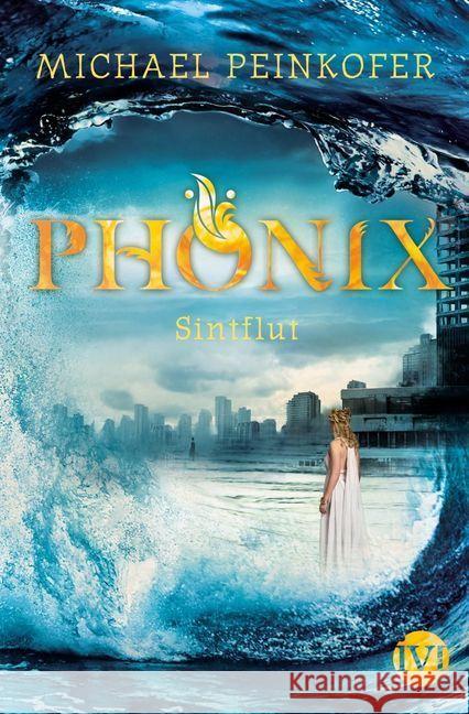 Phönix - Sintflut Peinkofer, Michael 9783492703796 IVI