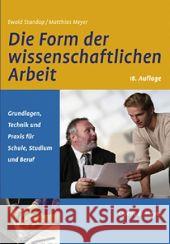 Die Form der wissenschaftlichen Arbeit : Grundlagen, Technik und Praxis für Schule, Studium und Beruf Standop, Ewald Meyer, Matthias L. G.  9783494014371 Quelle & Meyer