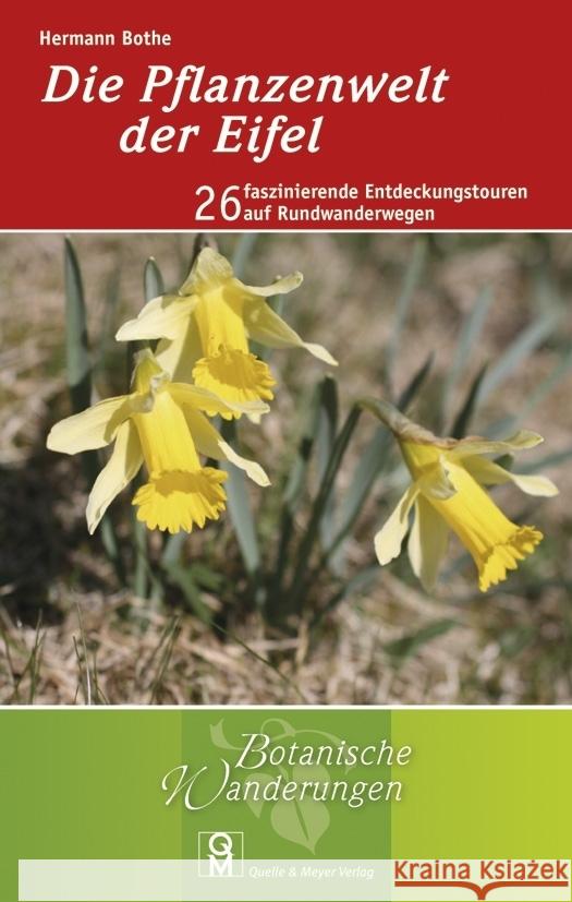 Die Pflanzenwelt der Eifel : 26 faszinierende Entdeckungstouren auf Rundwanderwegen Bothe, Hermann 9783494015798 Quelle & Meyer
