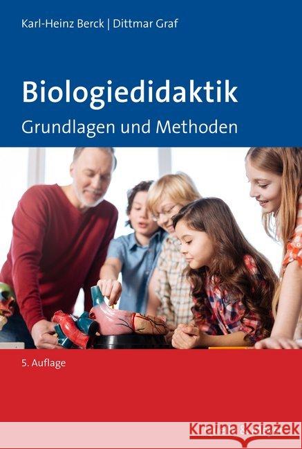 Biologiedidaktik : Grundlagen und Methoden Berck, Karl-Heinz; Graf, Dittmar 9783494017211