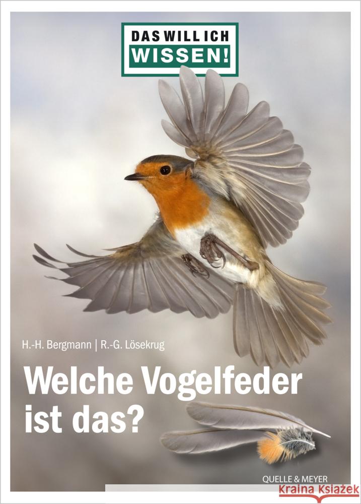 Das will ich wissen! Welche Vogelfeder ist das? Bergmann, Hans-Heiner, Lösekrug, Ralph-Günther 9783494019833 Quelle & Meyer