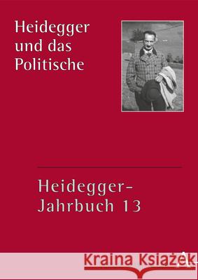 Heidegger Und Das Politische Michael Medzech Holger Zaborowski 9783495457139 Verlag Karl Alber
