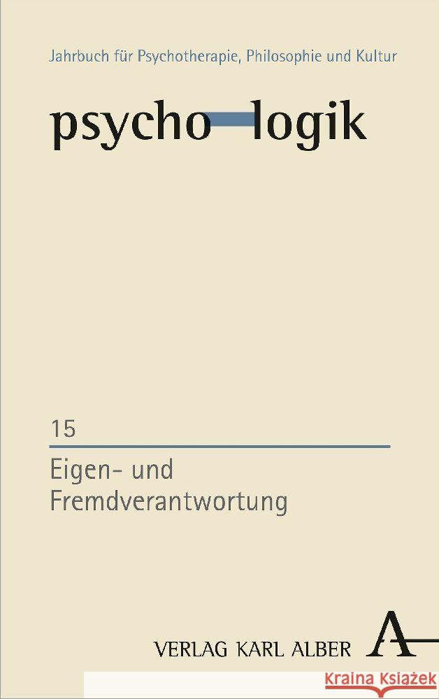 Psycho-Logik: Eigen- Und Fremdverantwortung Gratzel, Stephan 9783495459157 Verlag Karl Alber