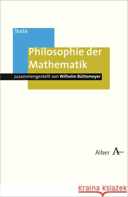 Philosophie der Mathematik : Vorw. v. Karl-Heinz Lembeck Büttemeyer, Wilhelm   9783495480137