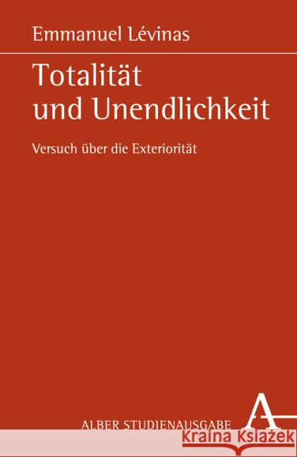 Totalität und Unendlichkeit : Versuch über die Exteriorität Levinas, Emmanuel   9783495480557 Alber