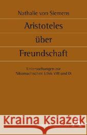 Aristoteles über Freundschaft Siemens, Nathalie von 9783495482414 Alber