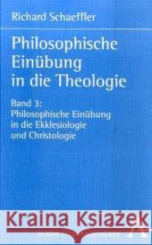 Philosophische Einübung in die Ekklesiologie und Christologie Schaeffler, Richard Schaeffler, Richard  9783495482933