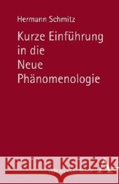 Kurze Einführung in die Neue Phänomenologie Schmitz, Hermann   9783495483619 Alber