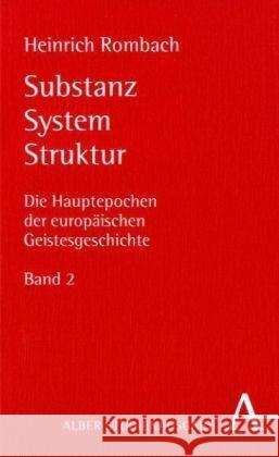 Substanz, System, Struktur. Bd.2 : Die Hauptepochen der europäischen Geistesgeschichte Rombach, Heinrich   9783495483916 Alber