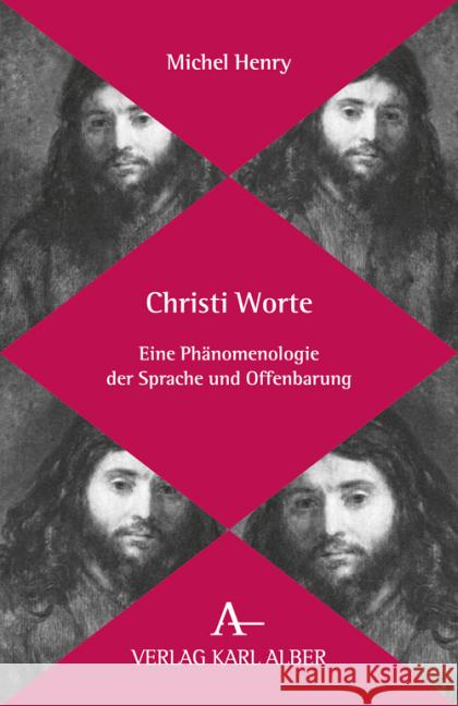 Christi Worte : Eine Phänomenologie der Sprache und Offenbarung. Nachwort: Rolf Kühne Henry, Michel   9783495483961 Alber