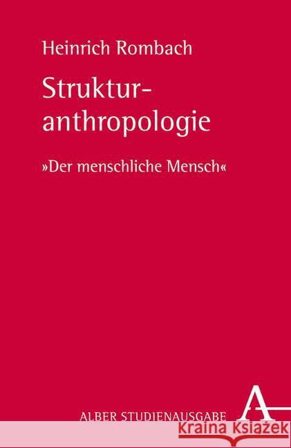 Strukturanthropologie : 'Der menschliche Mensch' Rombach, Heinrich 9783495485149 Alber