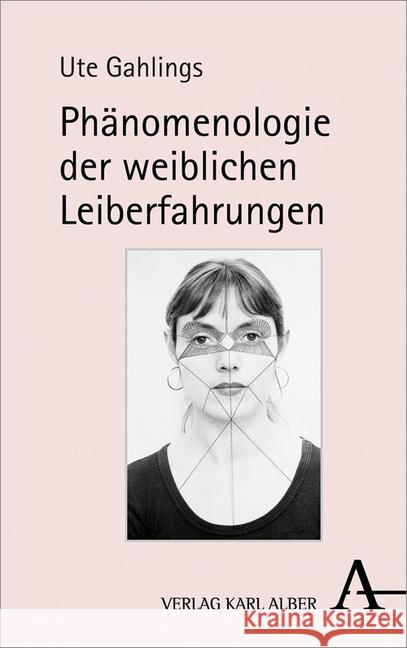 Phanomenologie Der Weiblichen Leiberfahrungen Gahlings, Ute 9783495488027 Alber