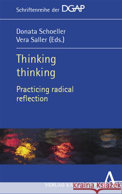 Thinking Thinking: Practicing Radical Reflection Schoeller, Donata 9783495488201