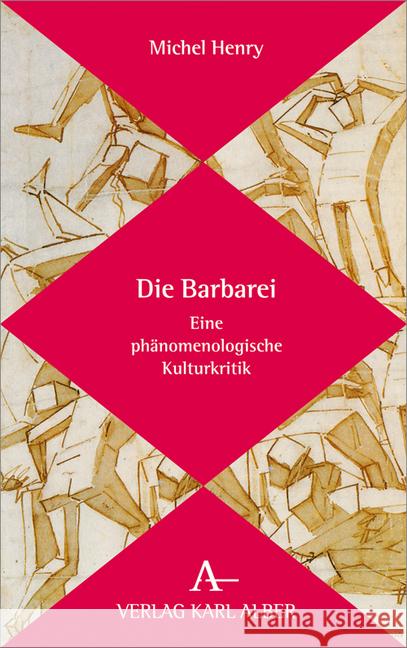 Die Barbarei: Eine Phanomenologische Kulturkritik Henry, Michel 9783495488362 Alber