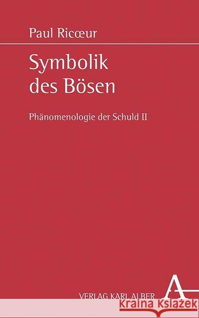 Symbolik Des Bosen: Phanomenologie Der Schuld II Ricoeur, Paul 9783495490358