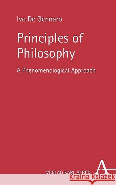 Principles of Philosophy: A Phenomenological Approach de Gennaro, Ivo 9783495490921 Alber