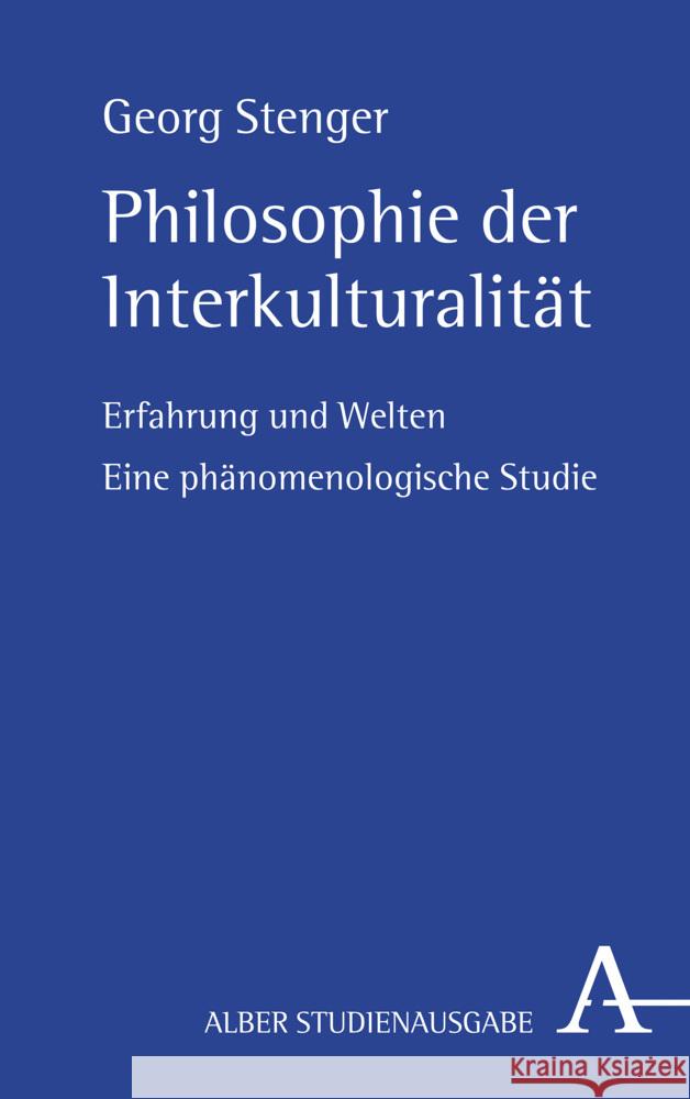 Philosophie Der Interkulturalitat: Phanomenologie Der Interkulturellen Erfahrung Stenger, Georg 9783495491812