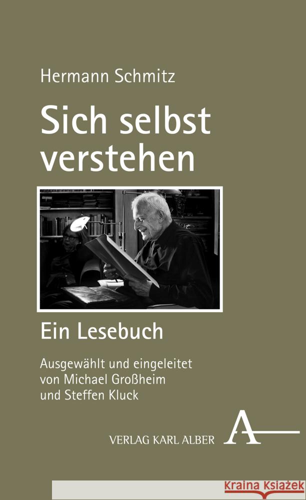 Sich Selbst Verstehen: Ein Lesebuch Schmitz, Hermann 9783495492086 Verlag Karl Alber