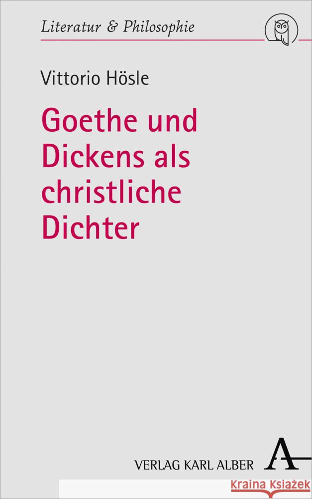 Goethe Und Dickens ALS Christliche Dichter Vittorio Hosle 9783495492253 Verlag Karl Alber