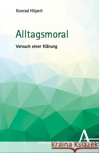 Alltagsmoral Hilpert, Konrad 9783495992906